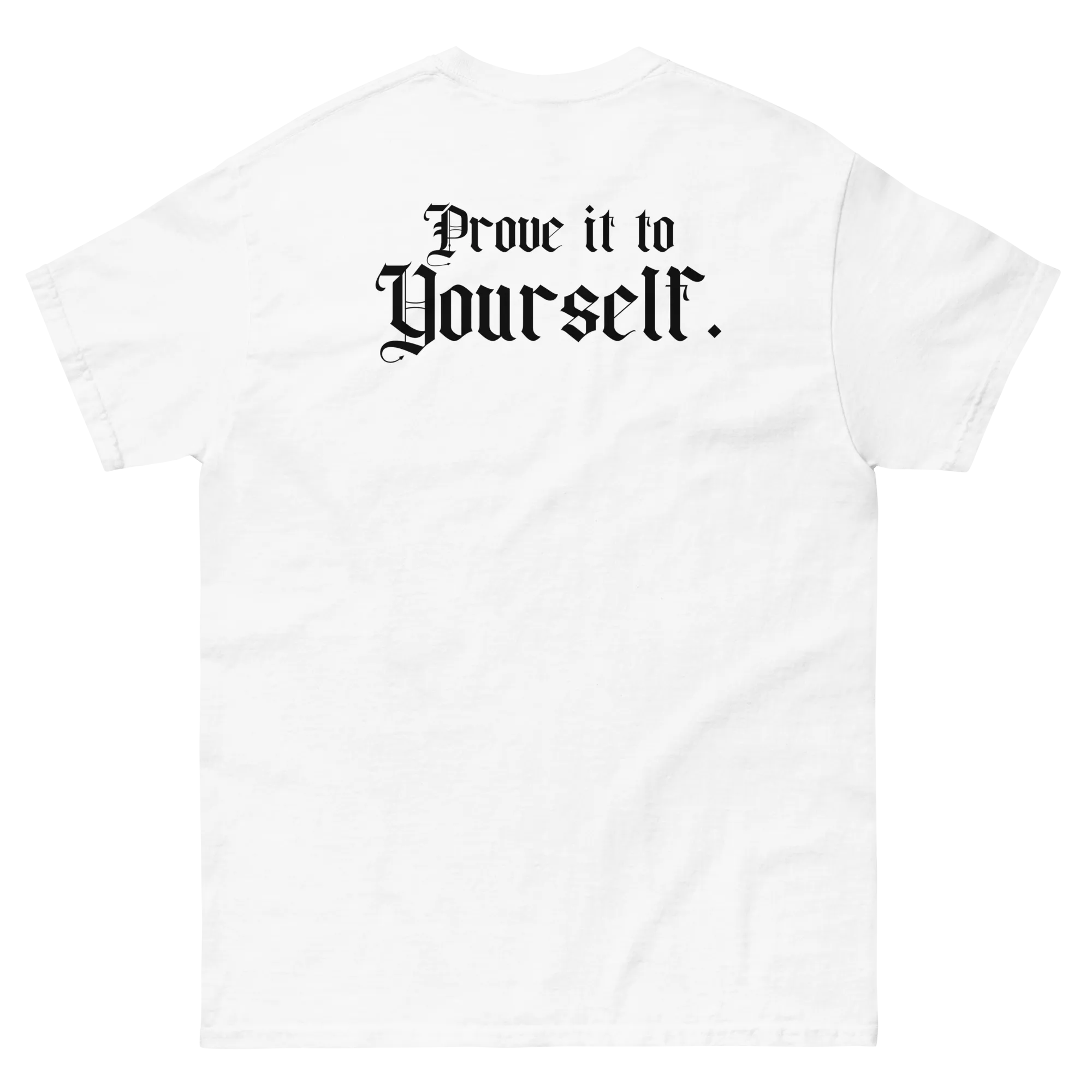 Prove it to yourself T-Shirt